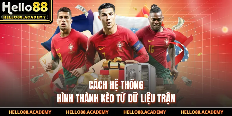 Cách hệ thống hình thành kèo từ dữ liệu trận