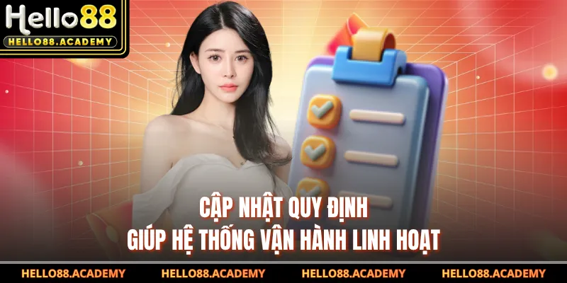 Cập nhật quy định giúp hệ thống vận hành linh hoạt