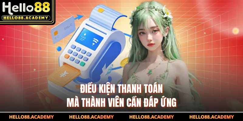 Điều kiện thanh toán mà thành viên cần đáp ứng