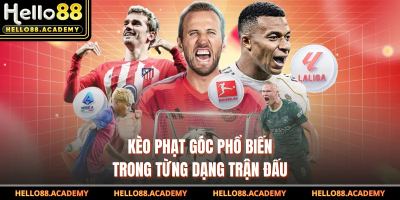 Kèo phạt góc phổ biến trong từng dạng trận đấu
