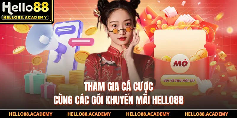 Tham gia cá cược cùng các gói khuyến mãi HELLO88